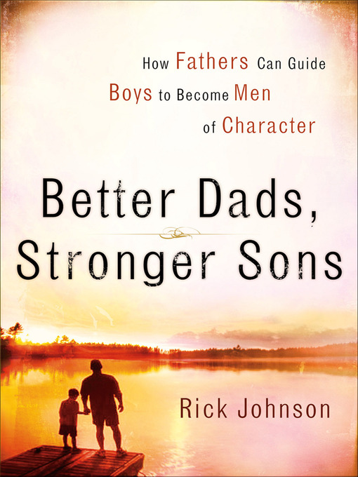 Title details for Better Dads, Stronger Sons by Rick Johnson - Available
